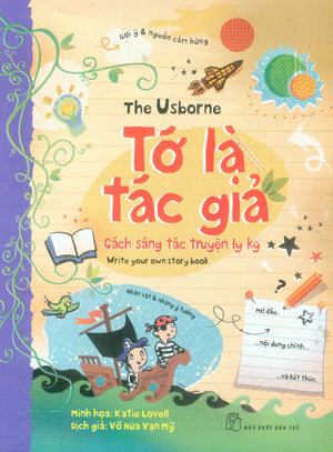 Tớ Là Tác Giả - Cách Sáng Tác Truyện Ly Kỳ / Write Your Own Story Book. Trẻ