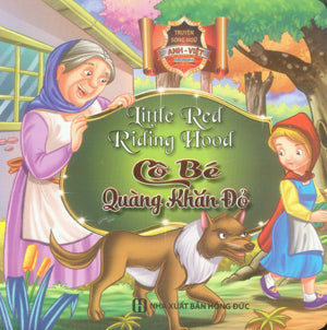 Cô Bé Quàng Khăn Đỏ (Truyện Song Ngữ Anh Việt) (Bìa Cứng) / Little Red Riding Hood. Hồng Đức (MCBooks)