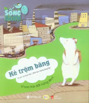 Sống Xanh - Kẻ Trôm Băng . Dân Trí (Alpha)
