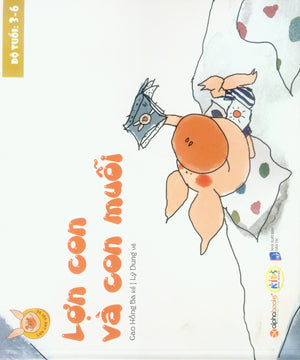 Lợn Con Vui Vẻ - Lợn Con Và Con Muỗi (Độ Tuổi 3-6) Dân Trí (Alpha)