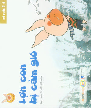 Lợn Con Vui Vẻ - Lợn Con Bị Cảm Gió (Độ Tuổi 3-6) Dân Trí (Alpha)