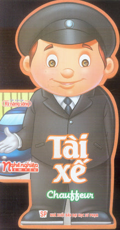 Nghề Nghiệp Em Yêu - Tài Xế. / Chauffeur (Board Book, Giấy Cứng, Bìa Cứng). ĐH Sư Phạm (M.Long)