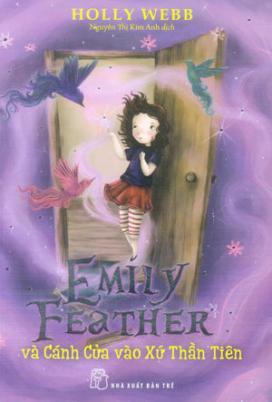 Emily Feather Và Cánh Cửa Vào Xứ Thần Tiên / Emily Feather And The Enchanted Door Trẻ