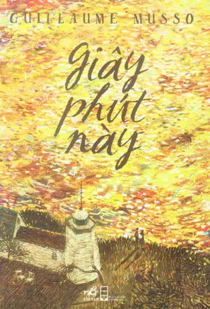 Giây Phút Này / L'Instant Present Hội Nhà Văn (Nhã Nam)