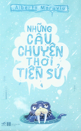 Những Câu Chuyện Thời Tiền Sử / Storie Della Preistoria Hà Nội (Nhã Nam)