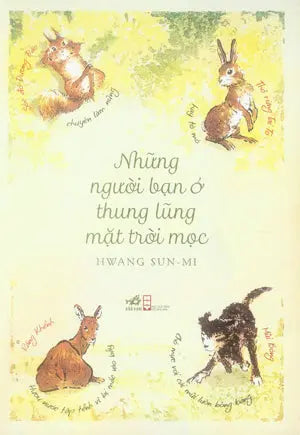 Những Người Bạn Ở Thung Lũng Mặt Trời Mọc. Hội Nhà Văn (Nhã Nam)