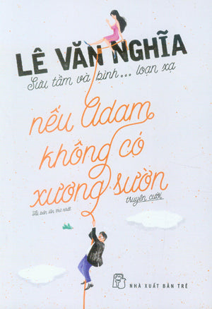 Nếu Adam Không Có Xương Sườn. (Truyện Cười / Funny Stories). Trẻ