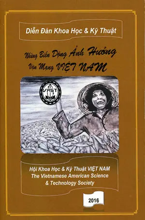 Những Biến Động Ảnh Hưởng Vận Mạng Việt Nam (Diễn Đàn Khoa Học Và Kỹ Thuật) . Hội Khoa Học Và Kỹ Thuật Việt Nam