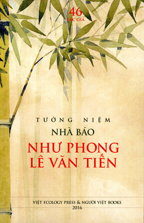 Tưởng Niệm Nhà Báo Như Phong Lê Văn Tiến (Làm Báo) Người Việt