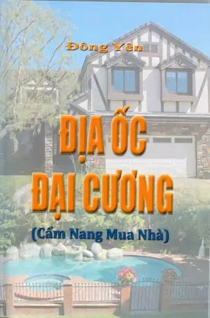 Địa Ốc Đại Cương (Cẩm Nang Mua Nhà) Đông Yên Lương Tấn Lực