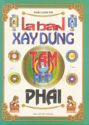La Bàn Xây Dựng Tam Hợp Phái (Bìa Cứng) .