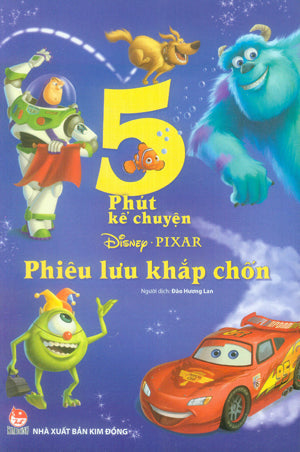 5 Phút Kể Chuyện. - Phiêu Lưu Khắp Chốn / 5 Minute - Disney Pixar Stories. Kim Đồng