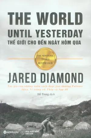 Thế Giới Cho Đến Ngày Hôm Qua / The World Until Yesterday. Thế Giới (Alpha)