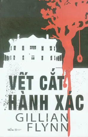 Vết Cắt Hành Xác (Tiểu Thuyết) / Sharp Objects: A Novel Lao Động (Alpha)
