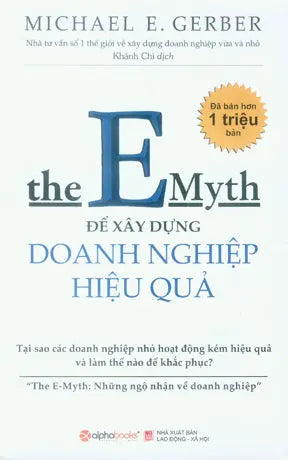 Để Xây Dựng Doanh Nghiệp Hiệu Quả / The E-Myth Revisited: Why Most Small Businesses Don't Work And What To Do About It . LDXH (Alpha)