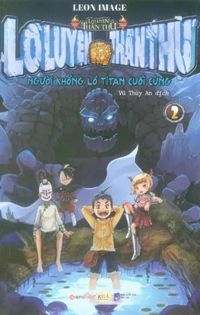 Lò Luyện Thần Thú - Tập 2: Người Khổng Lồ Titan Cuối Cùng . Dân Trí (Alpha)