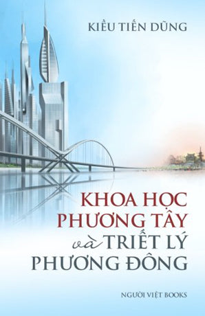 Khoa Học Phương Tây Và Triết Lý Phương Đông (Triết Lý Phương Đông và Khoa Học Phương Tây) . Người Việt Books
