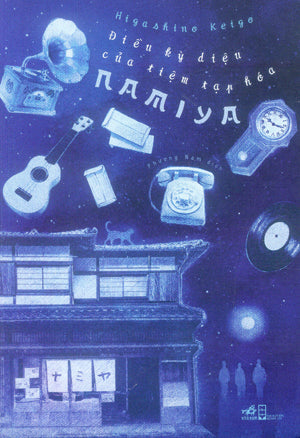 Điều Kỳ Diệu Của Tiệm Tạp Hóa Namiya. Hội Nhà Văn (Nhã Nam)