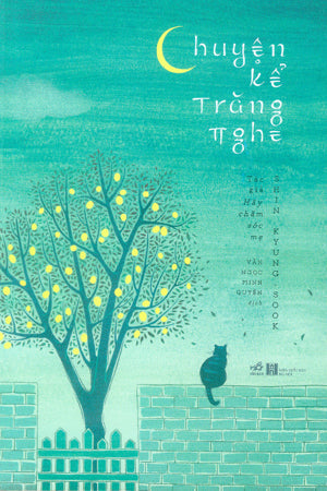 Chuyện Kể Trăng Nghe . Hà Nội (Nhã Nam)