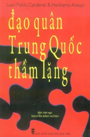 Đạo Quân Trung Quốc Thầm Lặng / La Silenciosa Conquista China. Hội Nhà Văn (Nhã Nam)