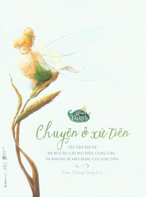 Chuyện Ở Xứ Tiên - Tất Tần Tật Về Mẹ Bồ Câu, Cây Bụi Tiên, Cung Cây ... Và Những Bí Mật Khác Của Loài Tiên (Bìa Cứng, Hình Màu) Dân Trí (Alpha)