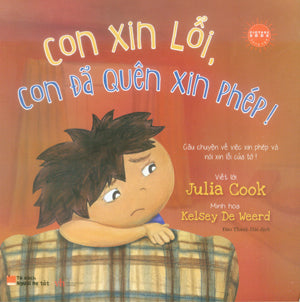 Tủ Sách Người Mẹ Tốt - Con Xin Lỗi, Con Đã Quên Xin Phép! / Sorry, I Forgot To Ask! (Song Ngữ Anh Việt) (Giấy Đẹp, Hình Ảnh Màu Minh Họa) . Văn Học (Q.Văn)