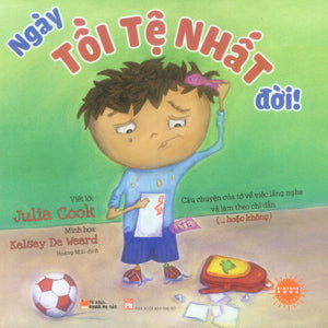 Tủ Sách Người Mẹ Tốt - Ngày Tồi Tệ Nhất Đời! / The Worst Day Of My Life Ever! (Song Ngữ Anh Việt) (Giấy Đẹp, Hình Ảnh Màu Minh Họa) . Phụ Nữ (Q.Văn)