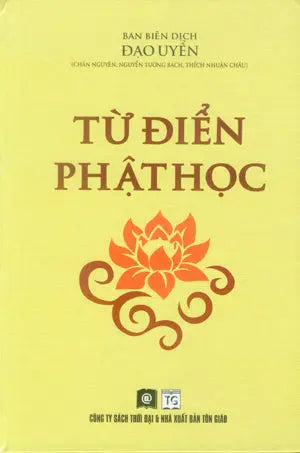 Từ Điển Phật Học ( Bià Cứng, khổ 16 x 24cm) Phật Học Tự Ðiển . Tôn Giáo