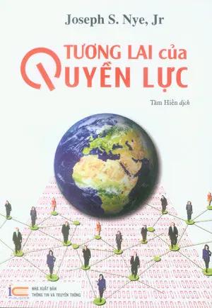 Tương Lai Của Quyền Lực / The Future Of Power. Thông Tin TT (Bachviet)