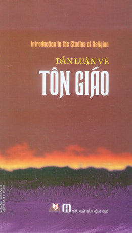 Dẫn Luận Về Tôn Giáo (Hộp 5 Cuốn: Dẫn Luận Về Do Thái Giáo, Dẫn Luận Về Nho Giáo, Dẫn Luận Về Kitô Giáo, Dẫn Luận Về Hồi Giáo, Dẫn Luận Về Ấn Độ Giáo) / Introduction To The Studies Of Science . Hồng Đức (V.Lang)