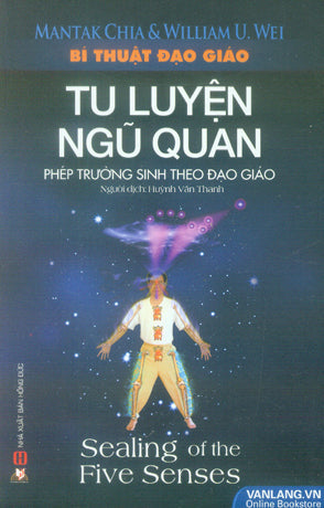 Bí Thuật Đạo Giáo - Tu Luyện Ngũ Quan (Phép Trường Sinh Theo Đạo Giáo) . Hồng Đức (V.Lang)