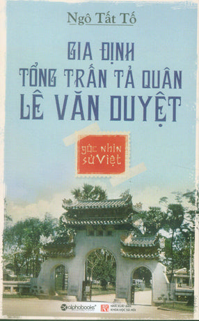 Gia Định Tổng Trấn Tả Quân Lê Văn Duyệt - Góc Nhìn Sử Việt