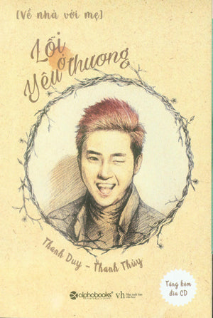 Về Nhà Với Mẹ - Lỗi Ở Yêu Thương (Tặng Kèm Đĩa CD) Văn Học (Alpha)