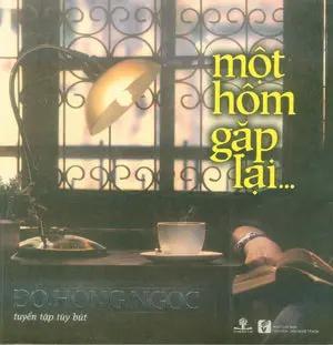 Một Hôm Gặp Lại... (Đỗ Hồng Ngọc) VH Văn Nghệ (Ph.Nam)