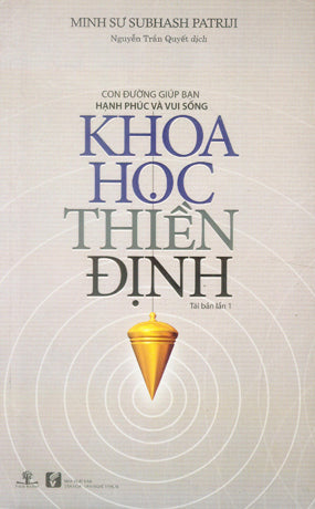 Khoa Học Thiền Định (Con Đường Giúp Bạn Hạnh Phúc Và Vui Sống). VH Văn Nghệ (Ph.Nam)