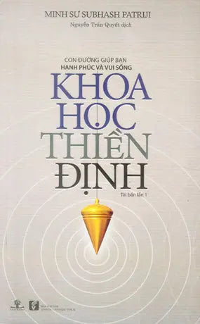 Khoa Học Thiền Định (Con Đường Giúp Bạn Hạnh Phúc Và Vui Sống). VH Văn Nghệ (Ph.Nam)