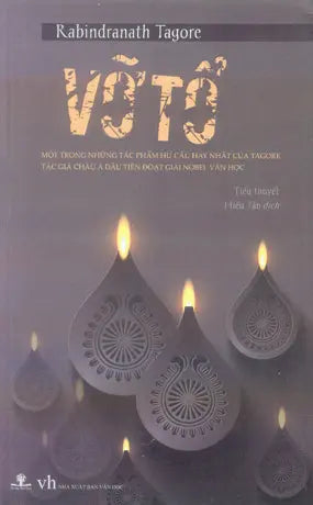 Vỡ Tổ / The Broken Nest (Tiểu Thuyết) (Một trong những tác phẩm hư cấu hay nhất của Tagore tác giả Châu Á đầu tiên đoạt giải Nobel văn học) . Văn Học (Ph.Nam)