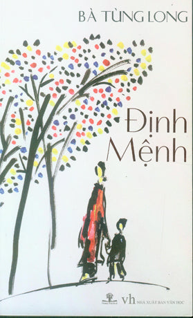 Định Mệnh (Bà Tùng Long). Văn Học (Ph.Nam)