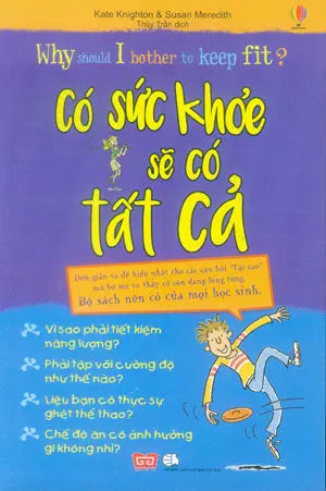 Có Sức Khỏe Sẽ Có Tất Cả / Why Should I Bother To Keep Fit ?. Thế Giới (Đinh Tị)