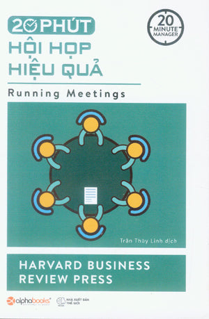 20 Phút Hội Họp Hiệu Quả / 20 Minute Manager: Running Meetings Thế Giới (Alpha)