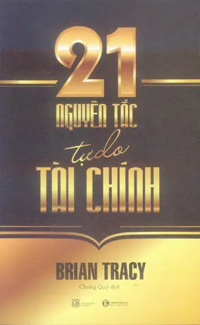 21 Nguyên Tắc Tự Do Tài Chính / The 21 Success Secrets Of Self-Made Millionaires . Lao Động (Thaiha)