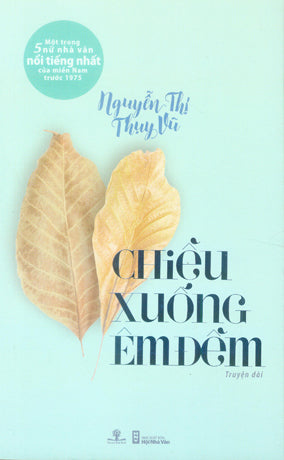 Chiều Xuống Êm Đềm (Truyện Dài Nguyễn Thị Thụy Vũ) Hội Nhà Văn (Ph.Nam)