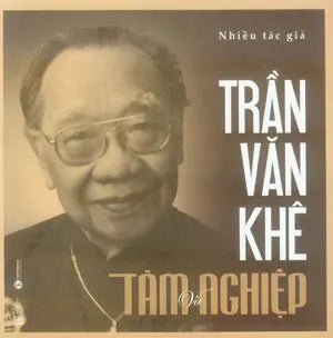 Trần Văn Khê - Tâm Và Nghiệp (Trần Văn Khê Tâm Và Nghiệp).