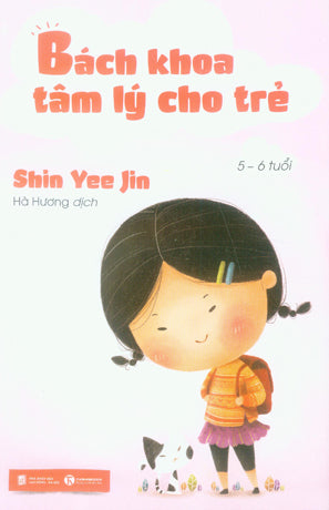 Bách Khoa Tâm Lý Cho Trẻ Từ 5 - 6 Tuổi / All About Child Psychology (5-6) Lao Động XH (Thaiha)