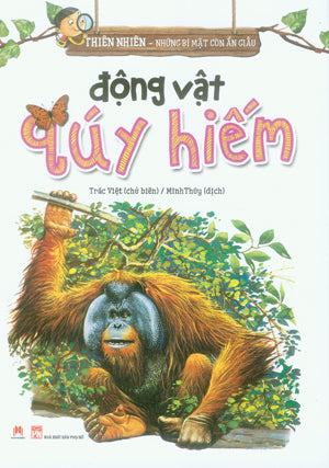 Thiên Nhiên - Những Bí Mật Còn Ẩn Giấu - Động Vật Quý Hiếm (Hình Màu) Phụ Nữ (H.Hoàng)