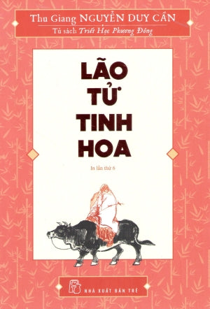 Lão Tử Tinh Hoa (Tủ Sách Triết Học Phương Đông) Trẻ
