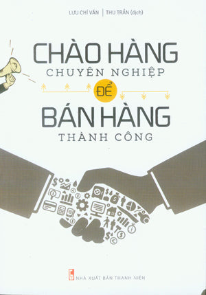 Chào Hàng Chuyên Nghiệp Để Bán Hàng Thành Công Thanh Niên (M.Long)