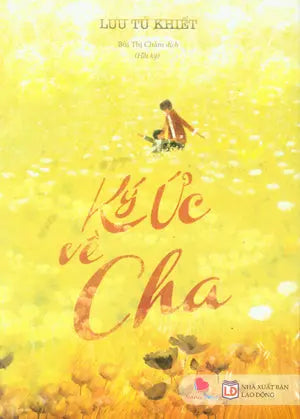 Ký Ức Về Cha (Hồi Ký) . Lao Động (Bachviet)