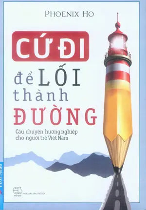 Cứ Đi - Để Lối Thành Đường . Thế Giới (F.News)
