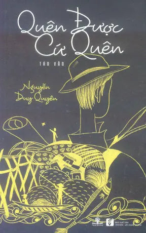 Quên Được Cứ Quên (Tản Văn) . VH Văn Nghệ (Ph.Nam)